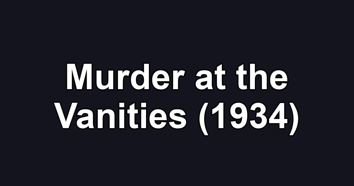 Murder at the Vanities (1934)