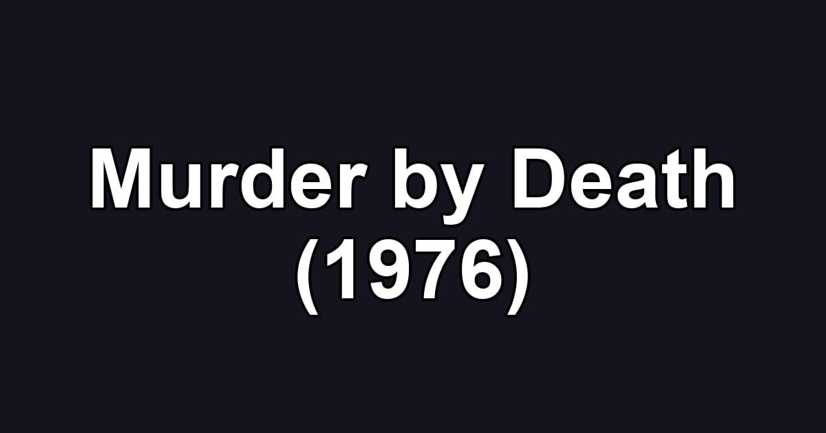 Murder by Death (1976)