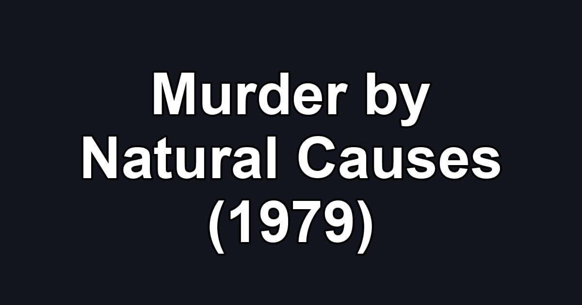Murder by Natural Causes (1979)