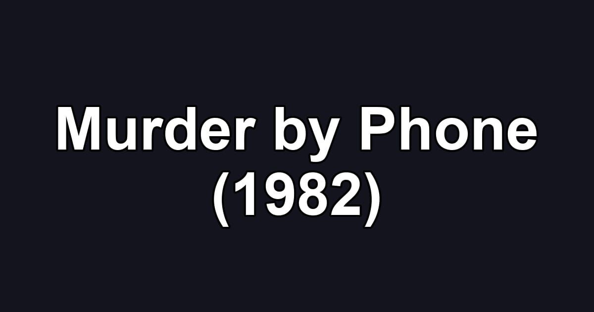 Murder by Phone (1982)