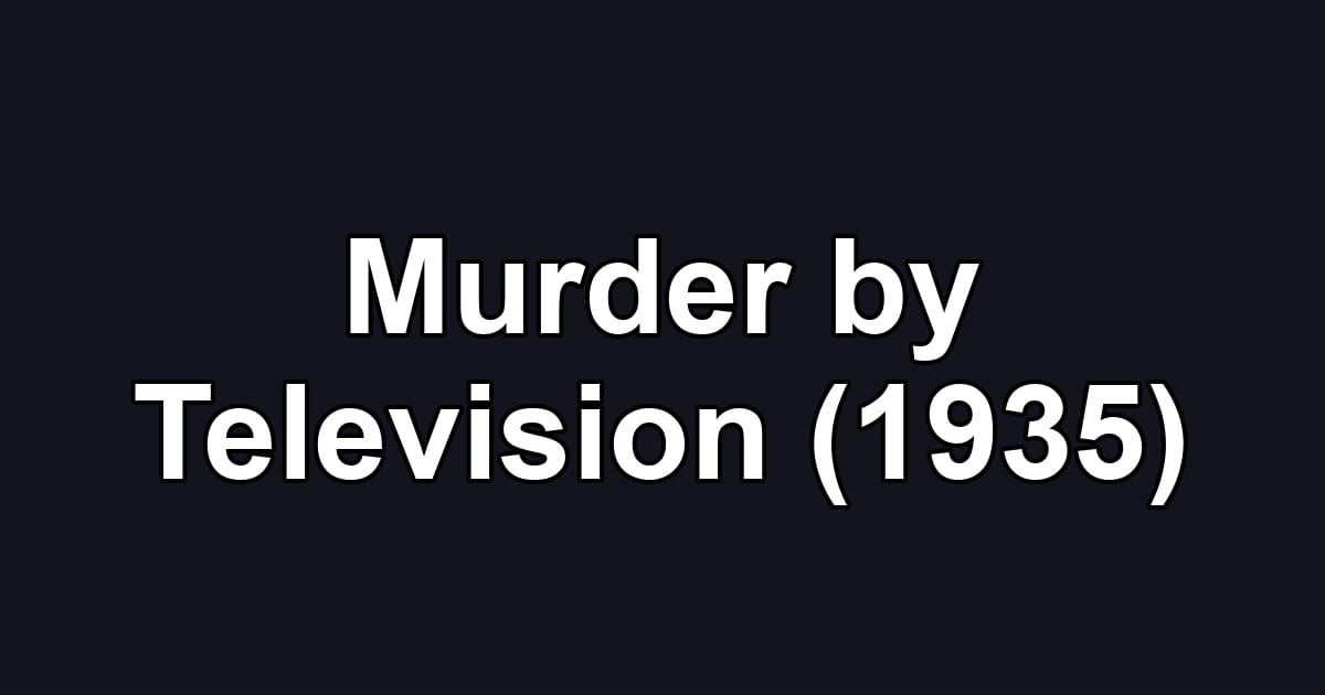 Murder by Television (1935)