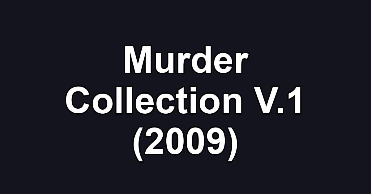 Murder Collection V.1 (2009)