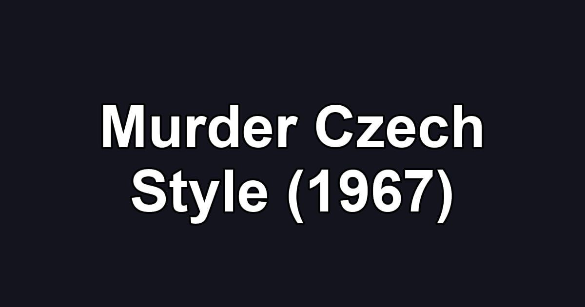 Murder Czech Style (1967)