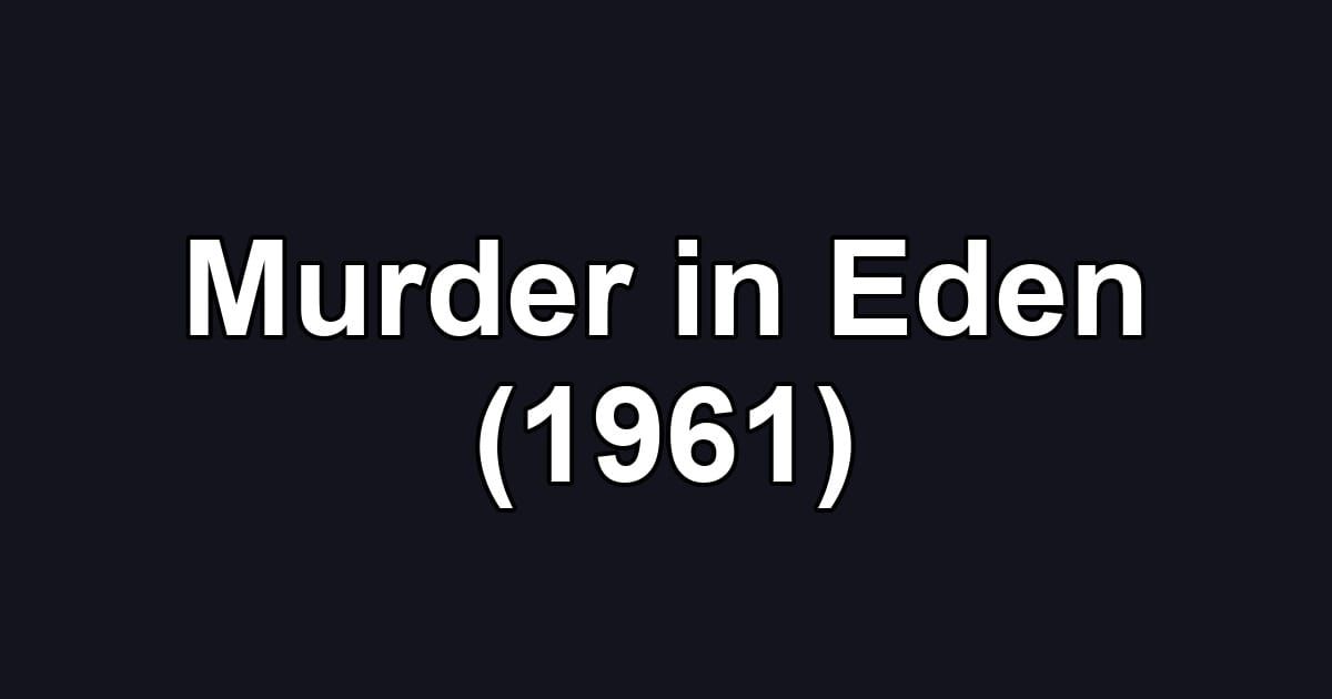 Murder in Eden (1961)