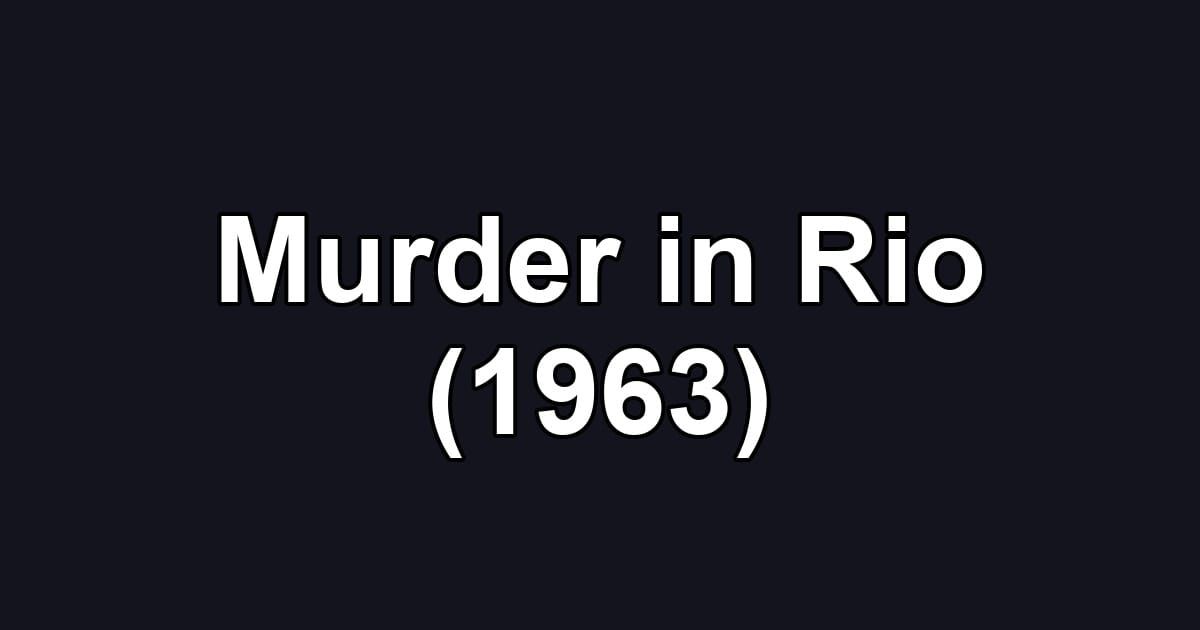 Murder in Rio (1963)