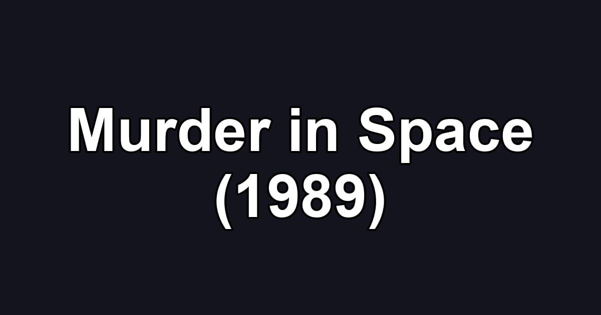 Murder in Space (1989)