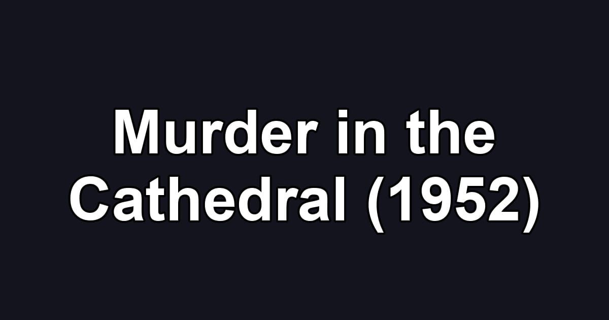 Murder in the Cathedral (1952)