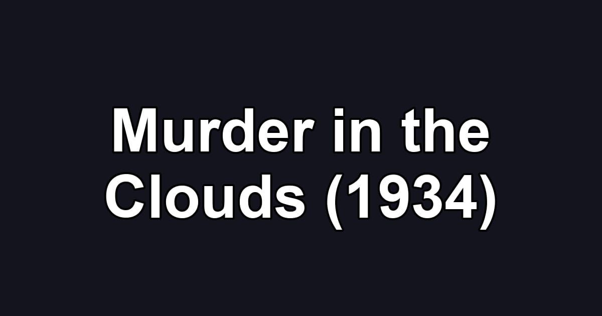Murder in the Clouds (1934)