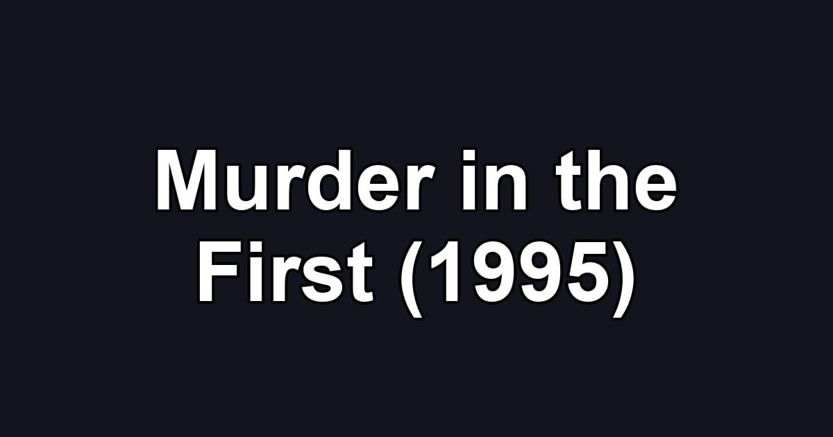Murder in the First (1995)