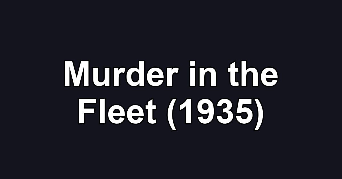 Murder in the Fleet (1935)