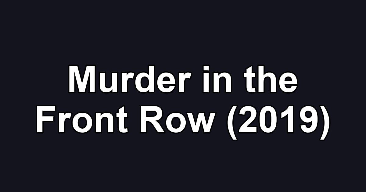 Murder in the Front Row (2019)