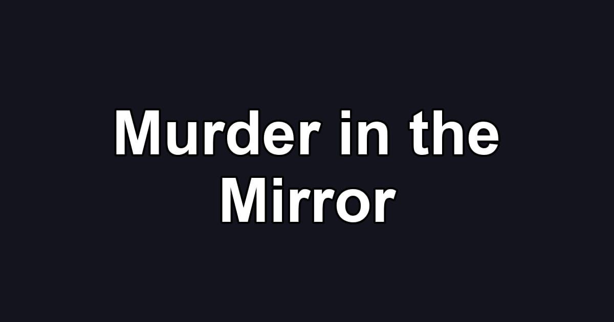 Murder in the Mirror
