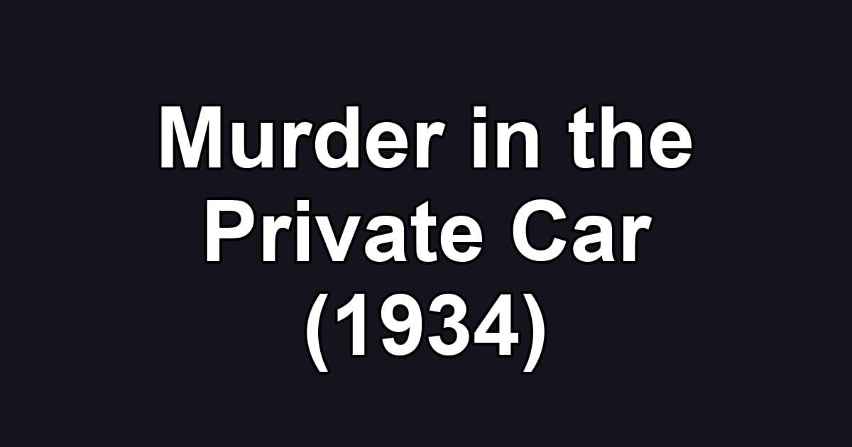 Murder in the Private Car (1934)