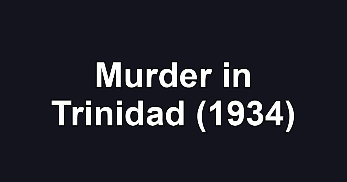 Murder in Trinidad (1934)