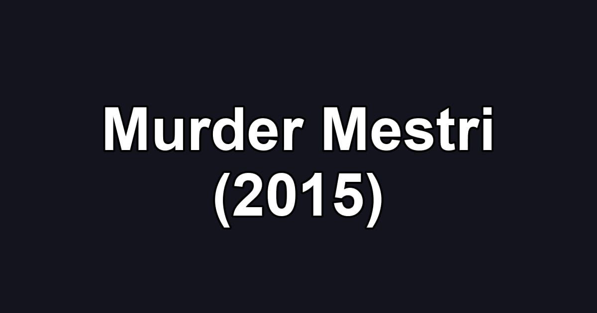 Murder Mestri (2015)