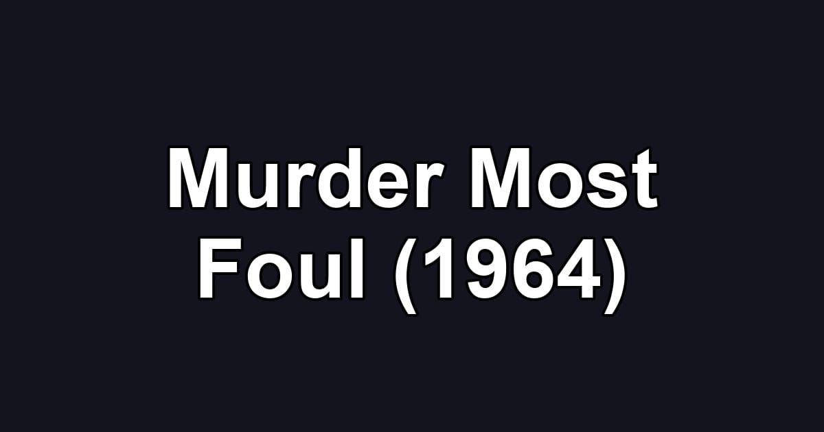 Murder Most Foul (1964)