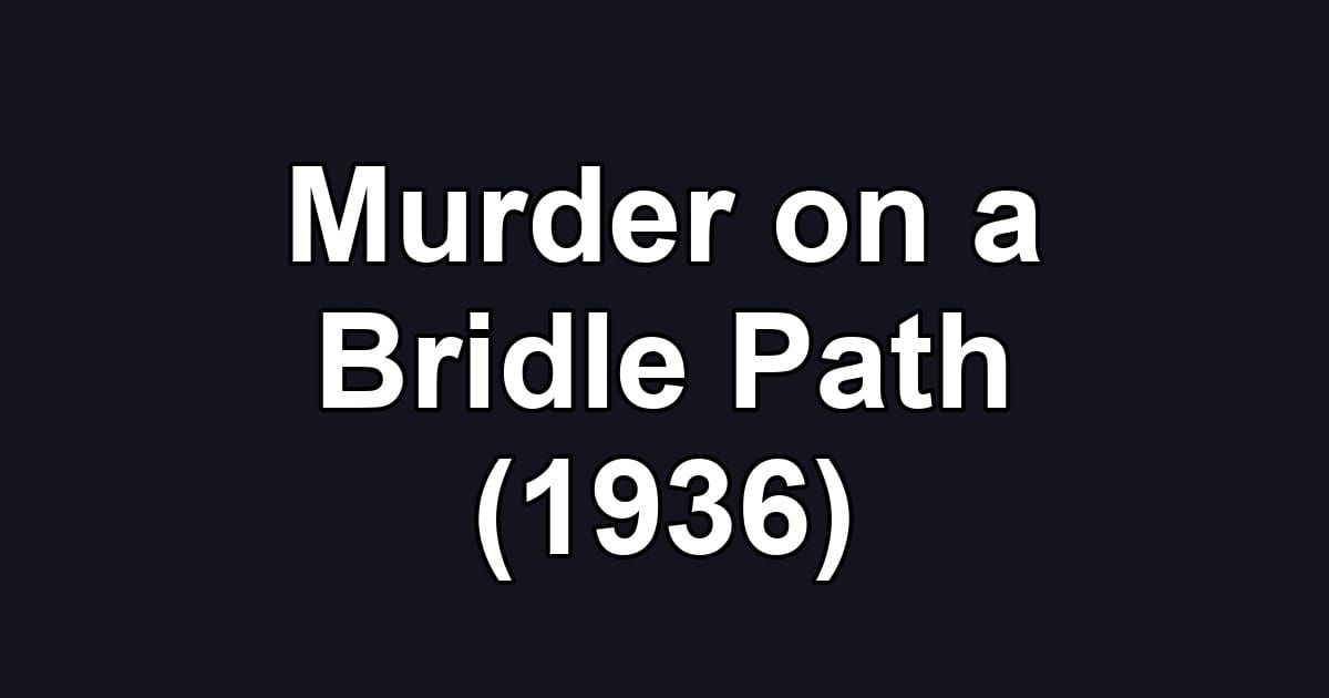 Murder on a Bridle Path (1936)