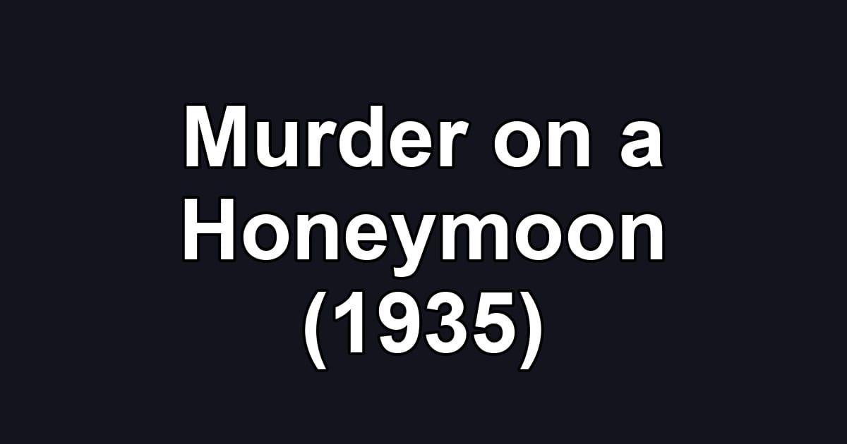 Murder on a Honeymoon (1935)