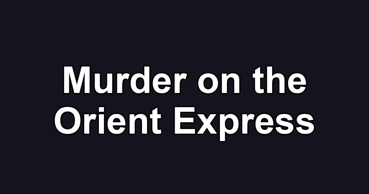 Murder on the Orient Express