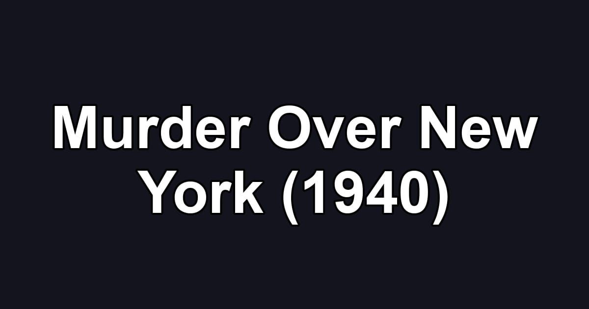 Murder Over New York (1940)