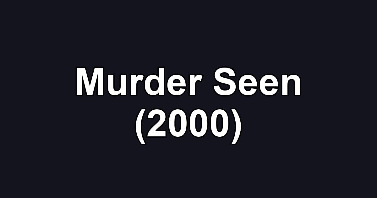 Murder Seen (2000)
