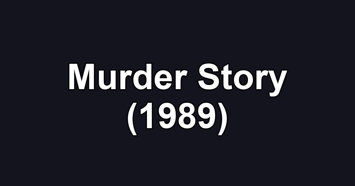 Murder Story (1989)
