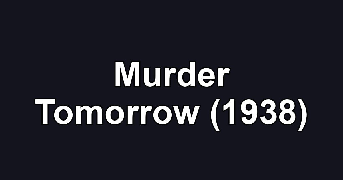 Murder Tomorrow (1938)
