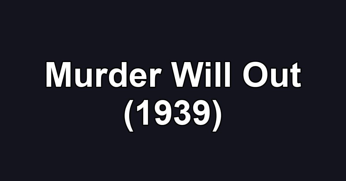 Murder Will Out (1939)