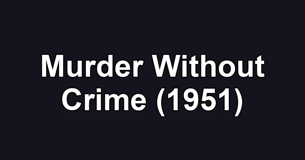 Murder Without Crime (1951)