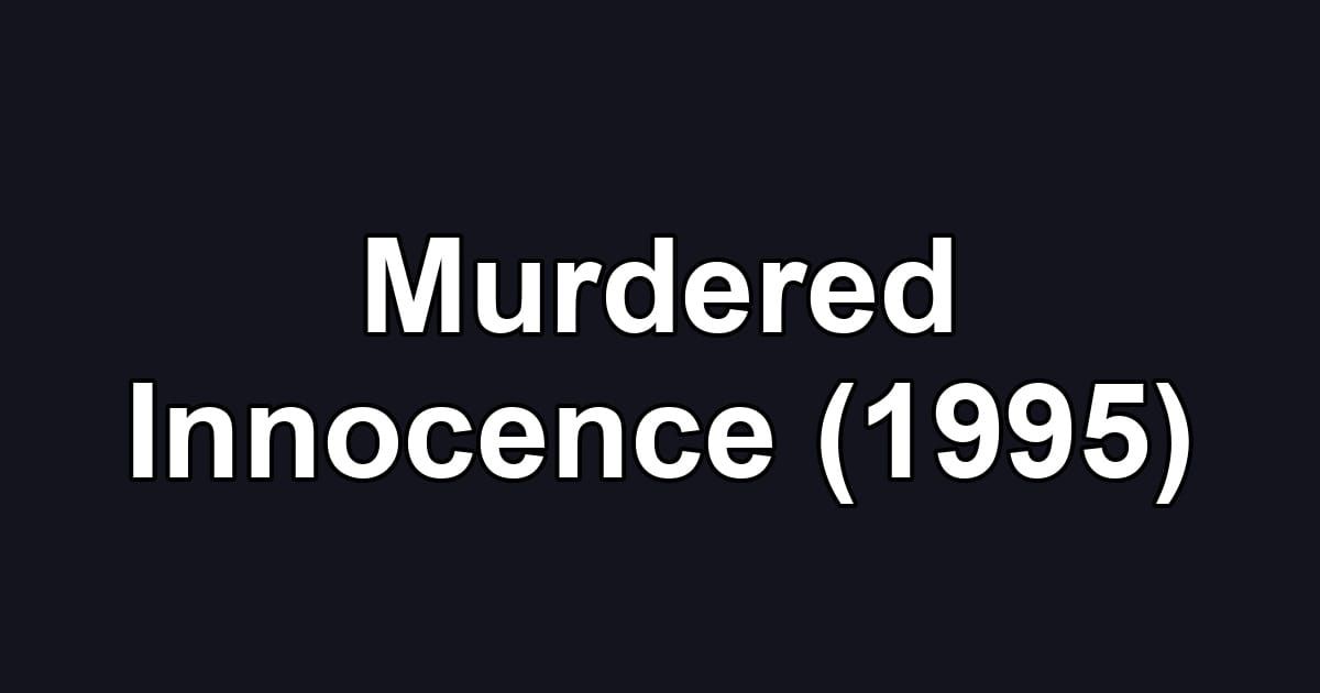 Murdered Innocence (1995)