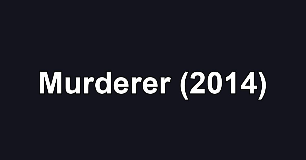 Murderer (2014)