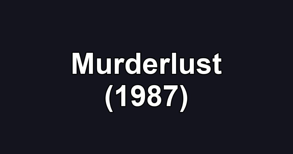 Murderlust (1987)