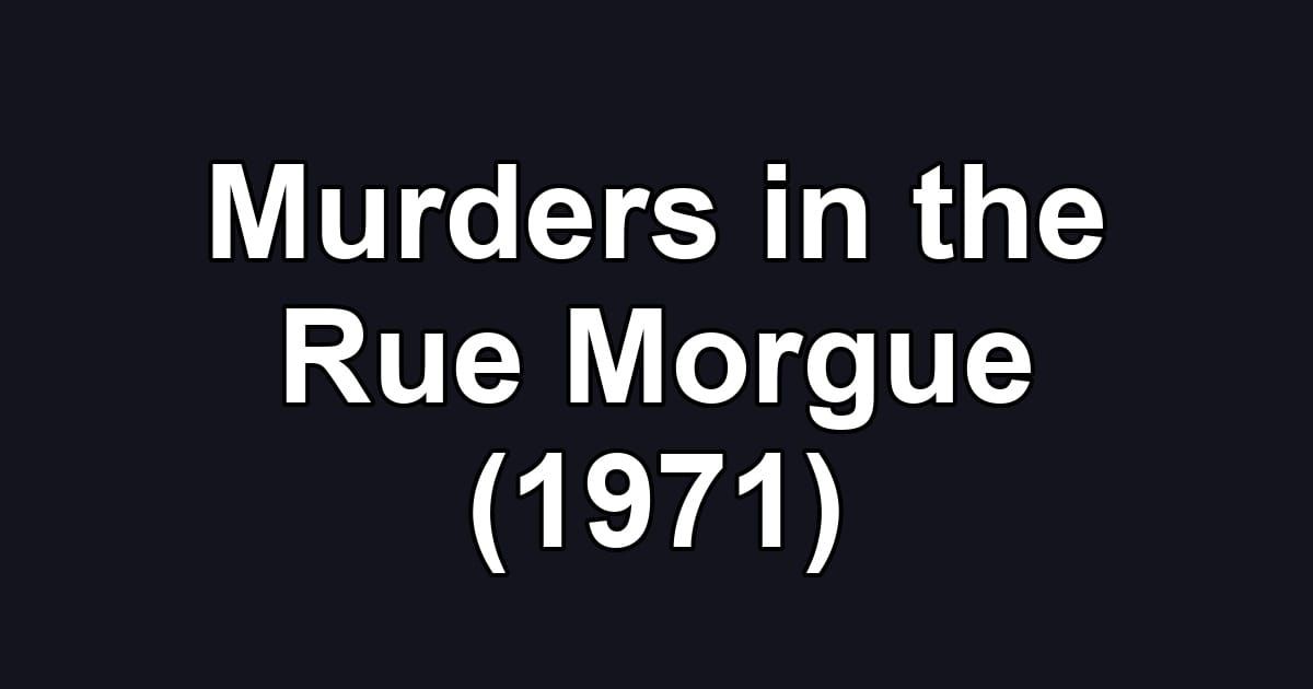 Murders in the Rue Morgue (1971)