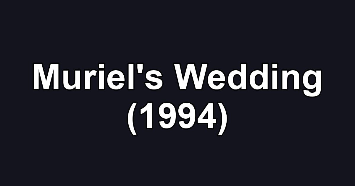 Muriel's Wedding (1994)
