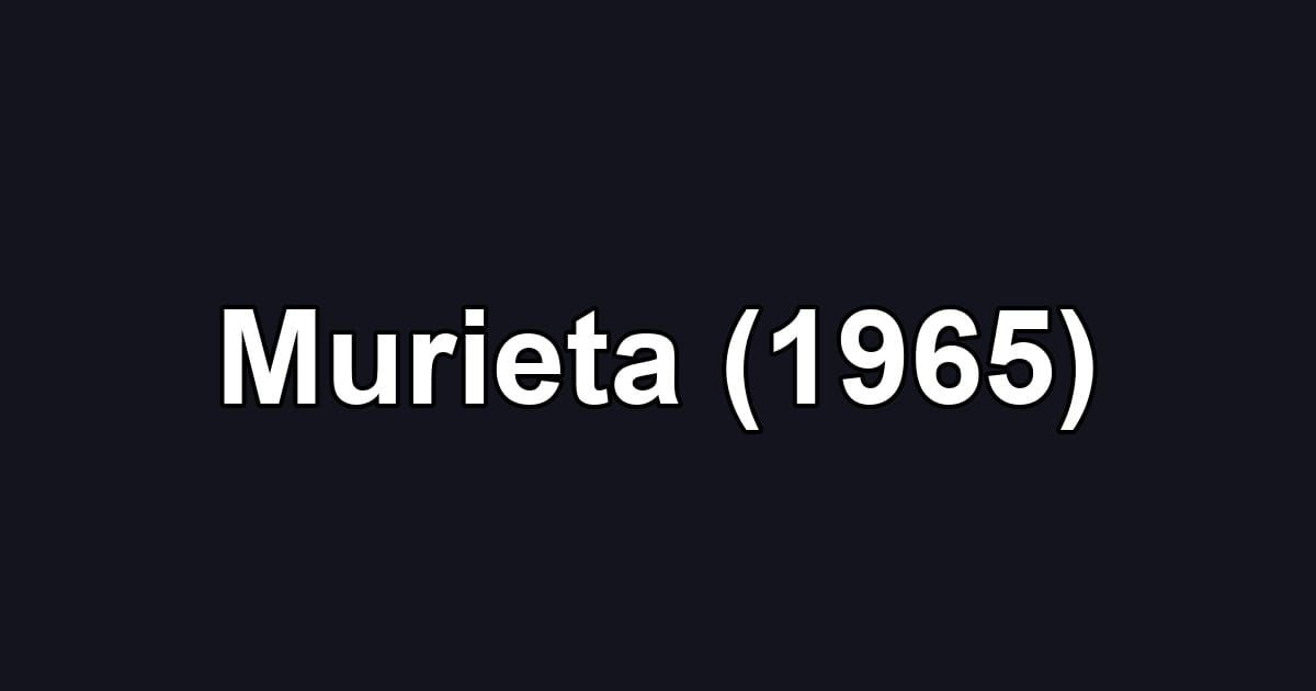 Murieta (1965)