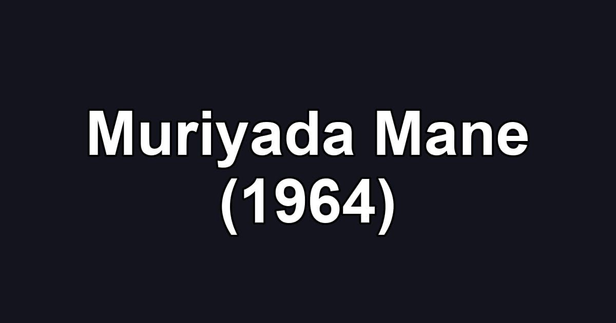 Muriyada Mane (1964)