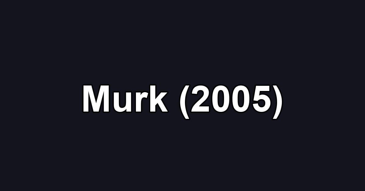 Murk (2005)