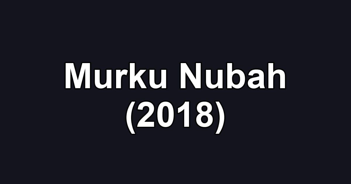 Murku Nubah (2018)
