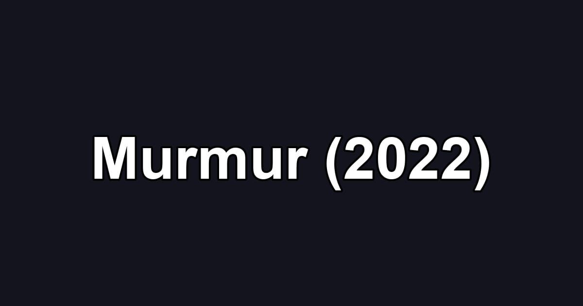 Murmur (2022)