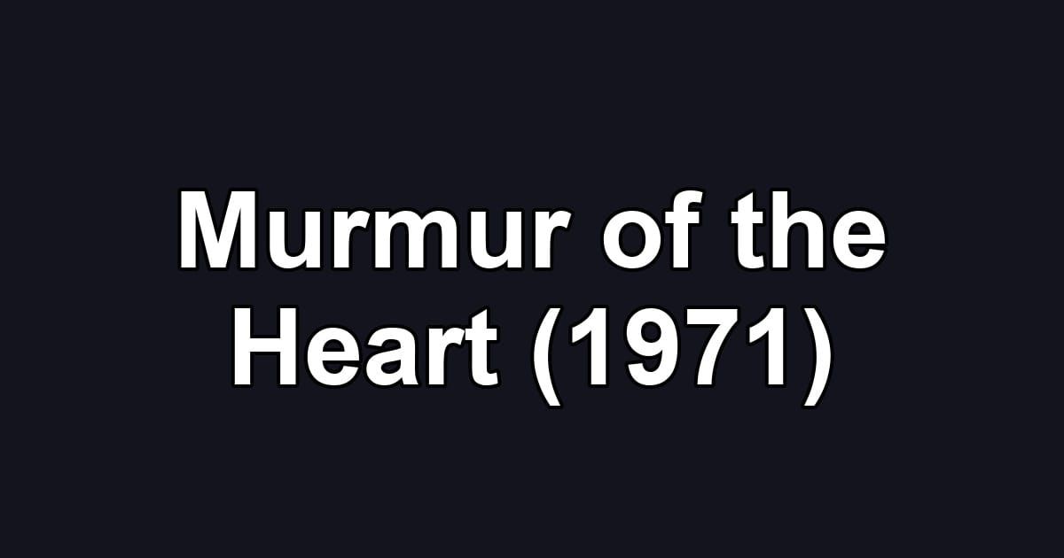 Murmur of the Heart (1971)