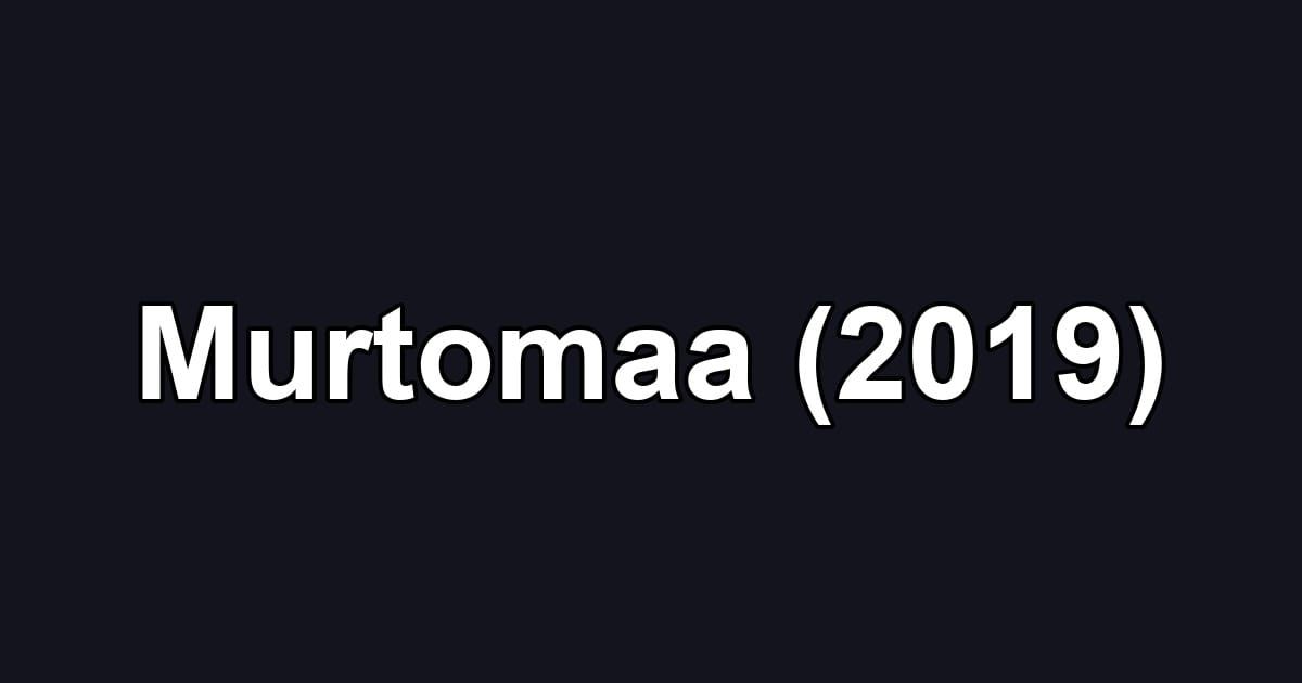 Murtomaa (2019)