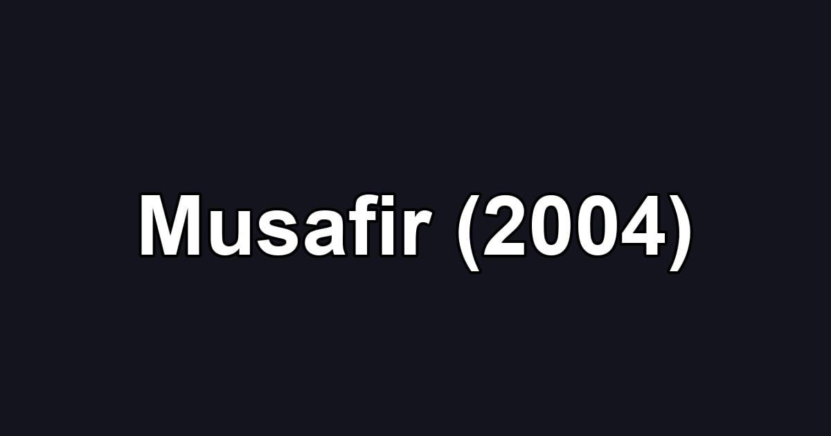 Musafir (2004)