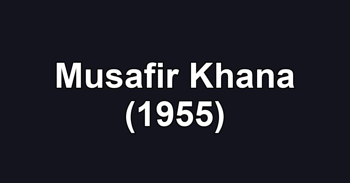 Musafir Khana (1955)