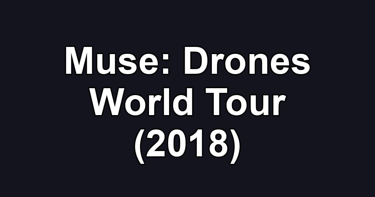 Muse: Drones World Tour (2018)