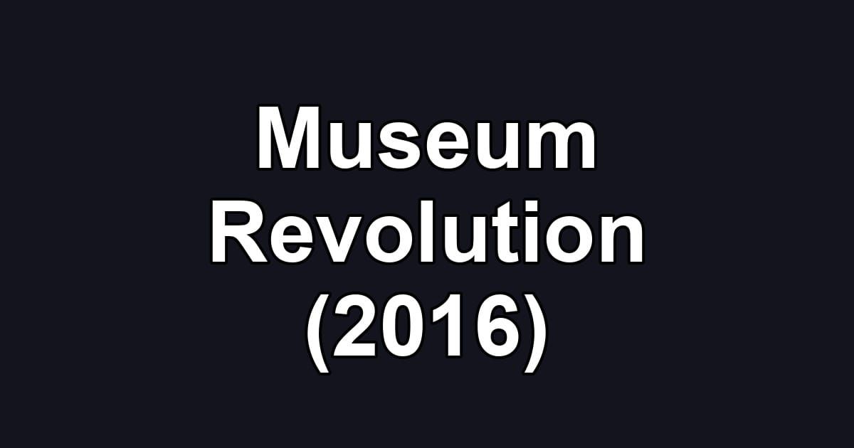 Museum Revolution (2016)