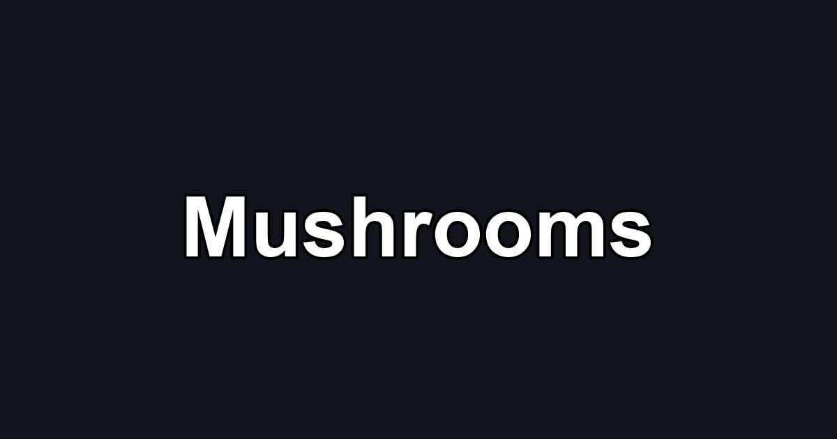 Mushrooms
