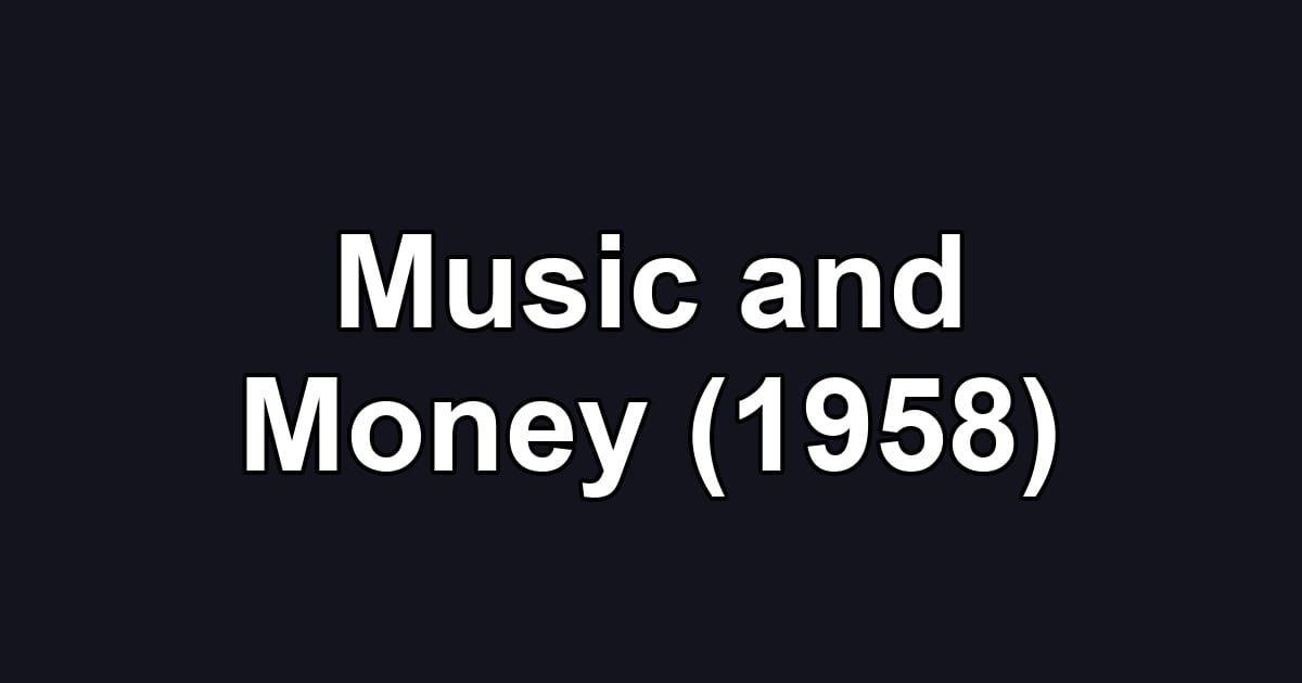 Music and Money (1958)
