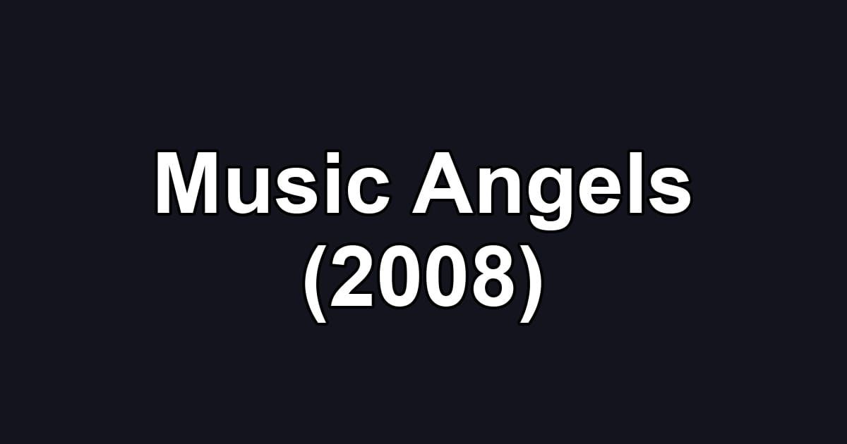 Music Angels (2008)