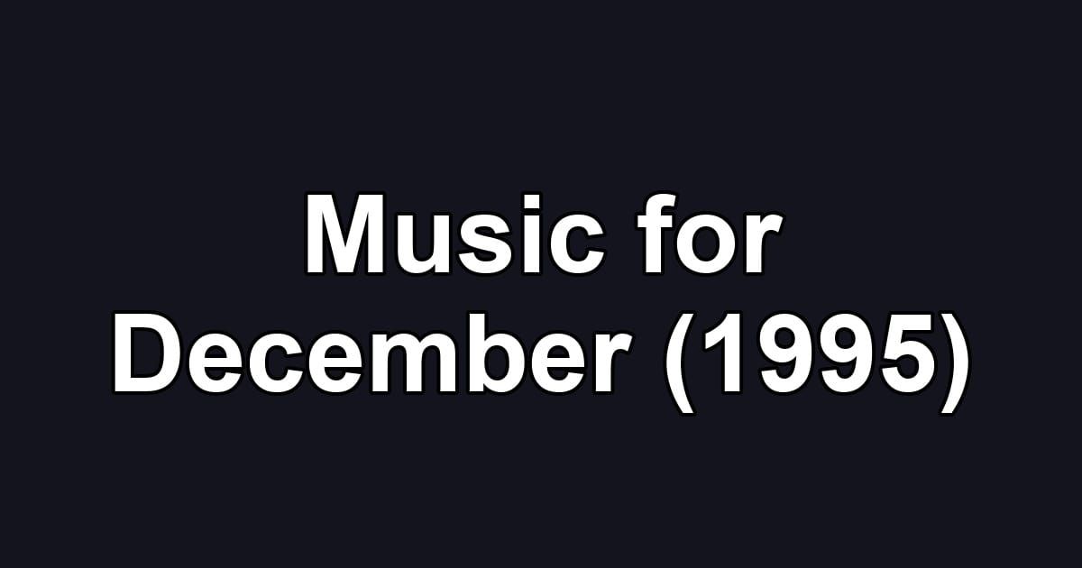 Music for December (1995)
