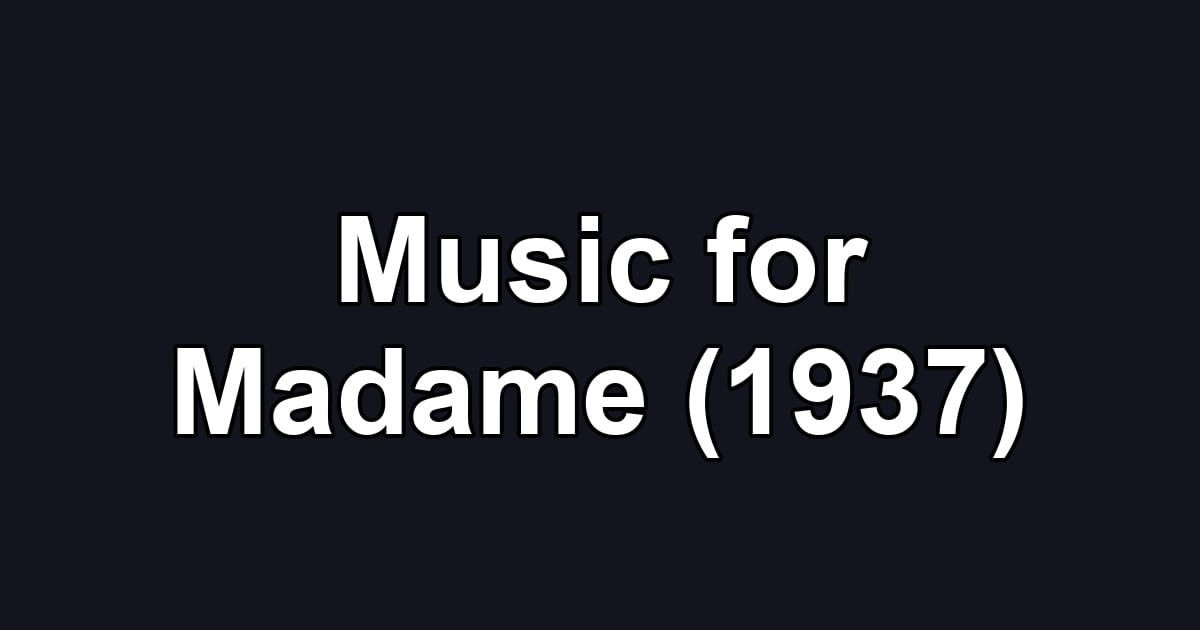Music for Madame (1937)